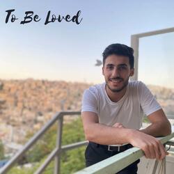 To Be Loved