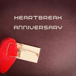 Heartbreak Anniversary