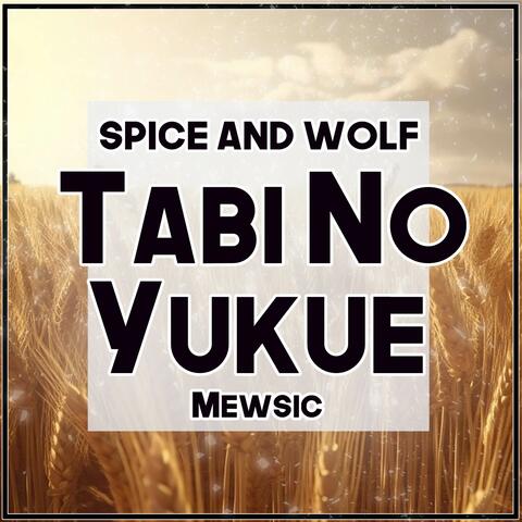 Tabi no Yukue (From "Spice and Wolf")