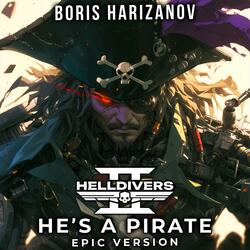 HELLDIVERS 2 - He's a Pirate (EPIC VERSION)