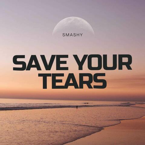 Save Your Tears
