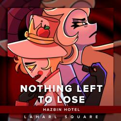 Nothing Left To Lose (From "Hazbin Hotel")