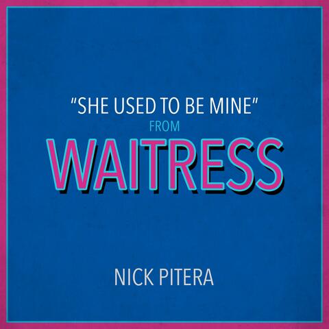 She Used to Be Mine (From "Waitress")