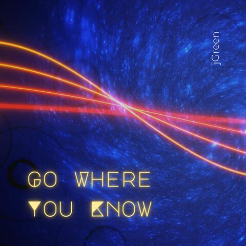 Go Where You Know