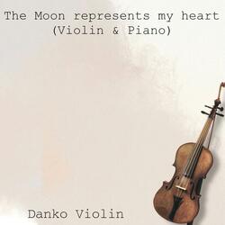 The Moon represents my heart (Violin & Piano)