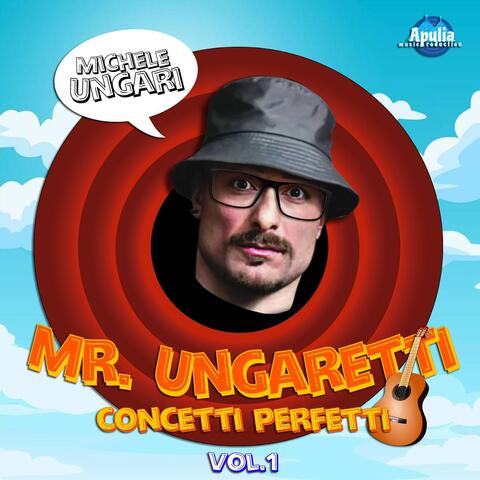 Mr Ungaretti Concetti Perfetti Vol.1