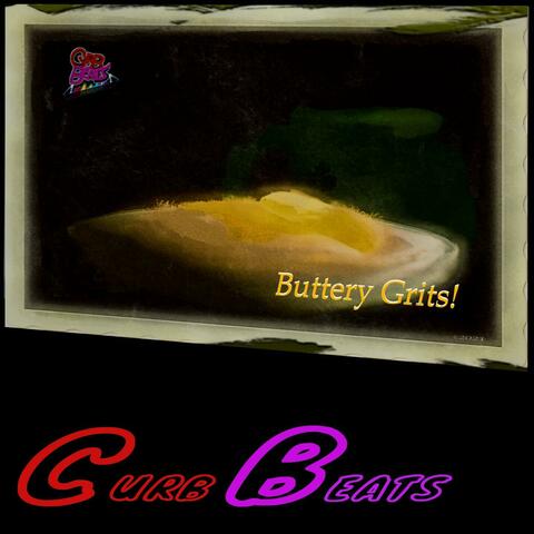Buttery Gritz!