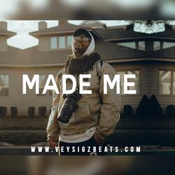 Made Me
