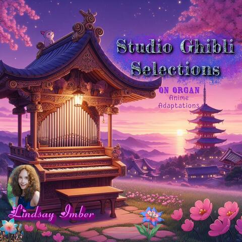 Studio Ghibli Selections on Organ: Anime Adaptations