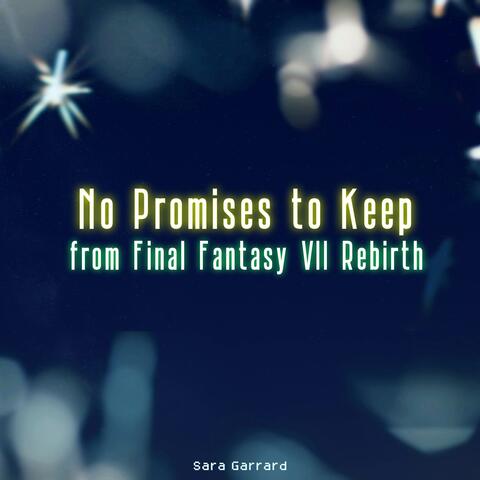 No Promises to Keep (from Final Fantasy VII Rebirth)