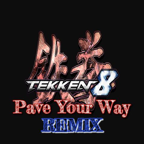 Tekken 8 Pave Your Way