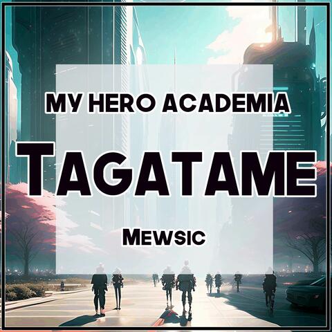 Tagatame (From "My Hero Academia / Boku no Hero Academia")