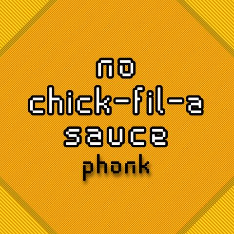 no chick-fil-a sauce phonk
