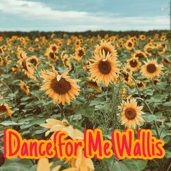 Dance For Me Wallis