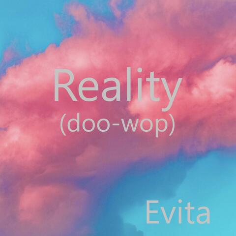 Reality ( doo-wop )
