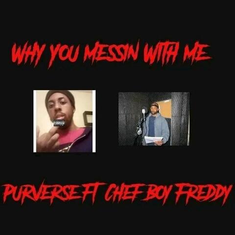 Why You Messin With Me