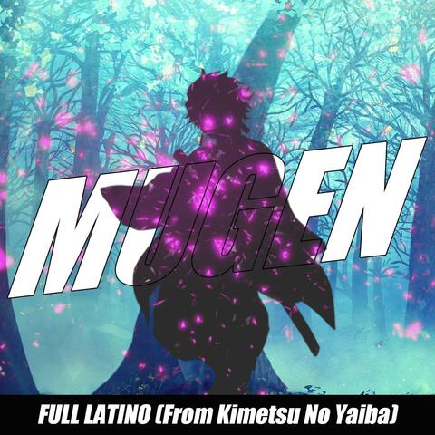 Mugen Latino (From Kimetsu No Yaiba)