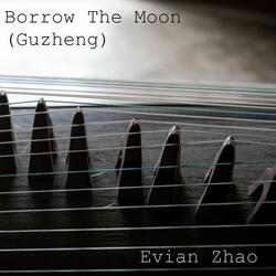 Borrow The Moon (Guzheng)