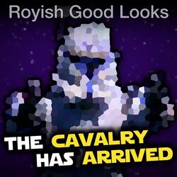 The Cavalry Has Arrived