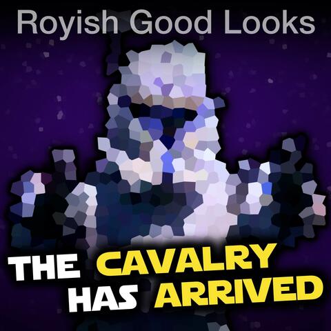 The Cavalry Has Arrived