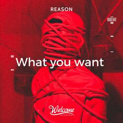 What You Want