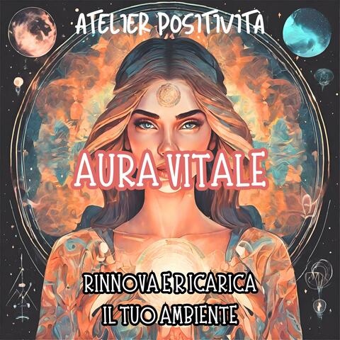 Aura Vitale - Rinnova e Ricarica il tuo ambiente