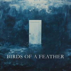 BIRDS OF A FEATHER