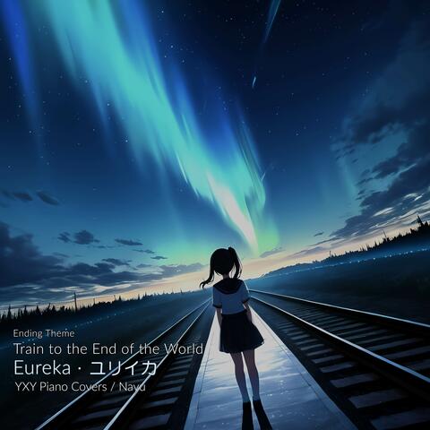 Eureka (from "Train to the End of the World")