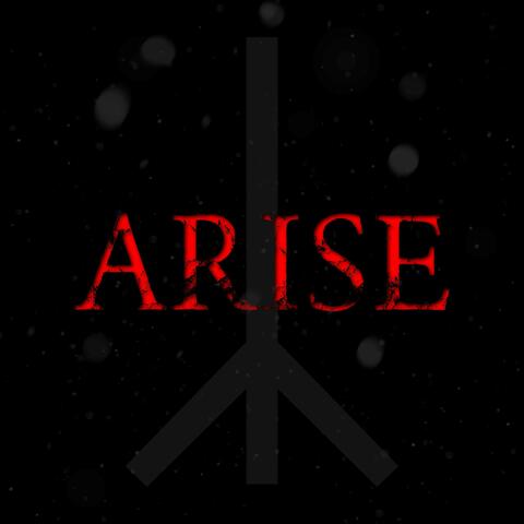 Arise