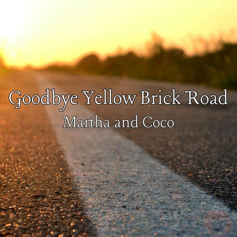 Goodbye Yellow Brick Road