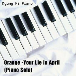 Orange -Your Lie in April (Piano Solo)