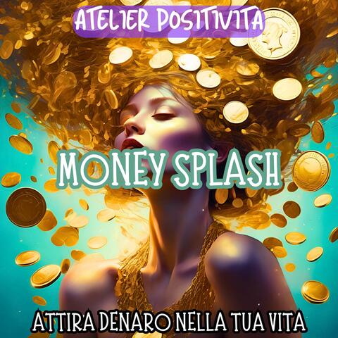 Money Splash - Attira denaro nella tua vita