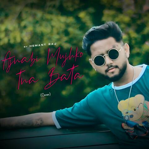 Ajnabi Mujhko Itna Bata