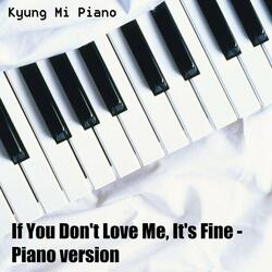 If You Don't Love Me, It's Fine - Piano version
