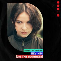 Hey Kid! (Dig the Slowness)