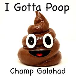 I Gotta Poop