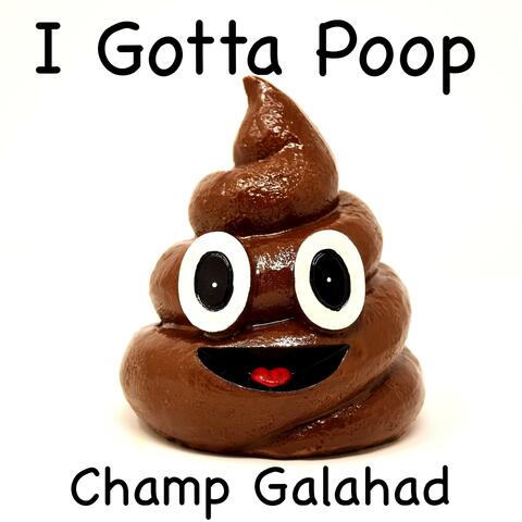 I Gotta Poop