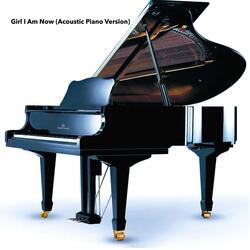 Girl I Am Now (Acoustic Piano Version)