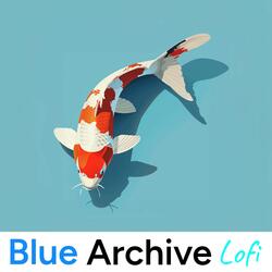 Koi is Love (From "Blue Archive") Lofi