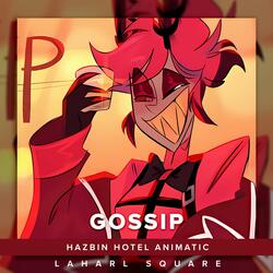 Gossip (From "Hazbin Hotel Animatic")