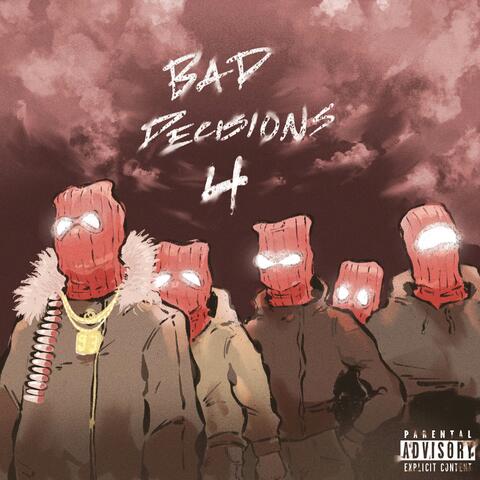 Bad Decisions 4