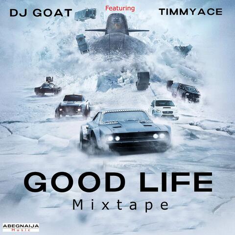 Good Life Mixtape