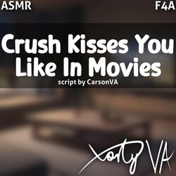 ASMR F4A Crush Kisses You Like In Movies