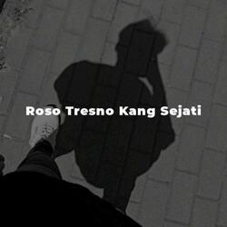 Roso Tresno Kang Sejati