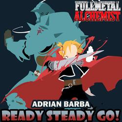 Ready Steady Go! (From "Fullmetal Alchemist")