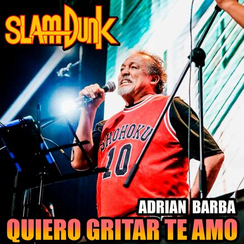Quiero Gritar Te Amo [From "Slam Dunk"]