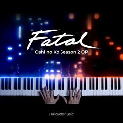 Fatal (from "Oshi no Ko Season 2")