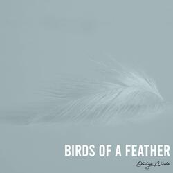 BIRDS OF A FEATHER