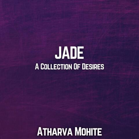 Jade - A Collection of Desires