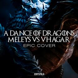 A Dance Of Dragons: Meleys vs Vhagar Theme (EPIC Cover)